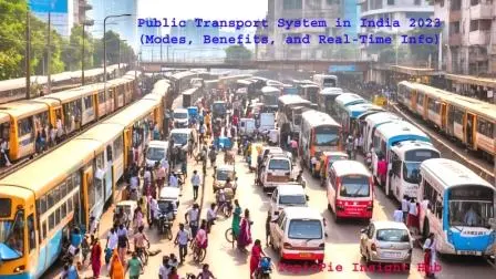 Public Transport System in India 2023 (Modes, Benefits, and Real-Time Info)