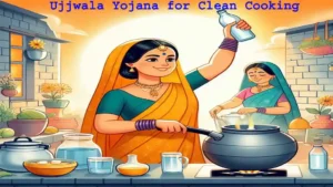 Ujjwala Yojana for Clean Cooking