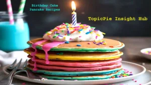 Birthday Cake Pancake Recipes